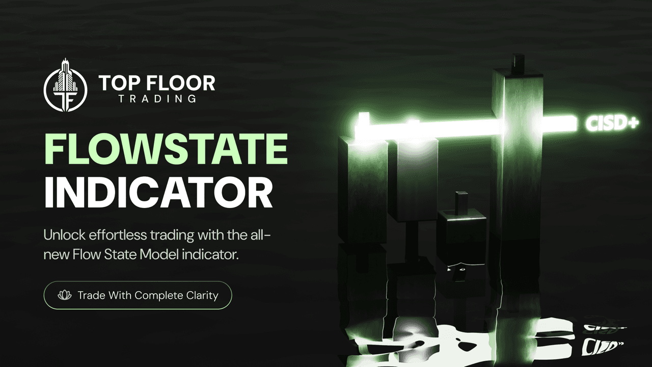 Flow State Model Pro+ by TopFloorTrading
